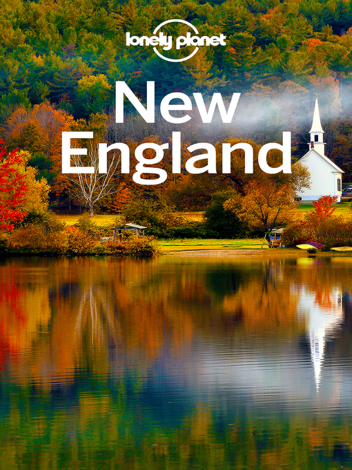 Title details for Lonely Planet New England by Lonely Planet;Gregor Clark;Carolyn Bain;Mara Vorhees;Benedict Walker - Wait list